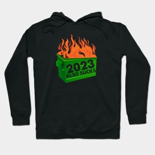 Funny 2023 Also Sucks Dumpster Fire Hoodie